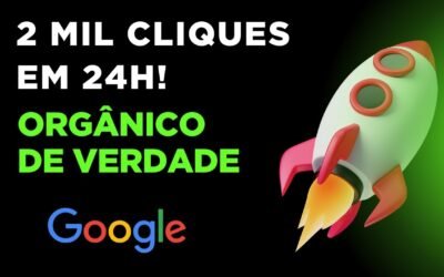 Como Consegui Mais de 2 Mil Cliques Orgânicos do Google em 24h Sem Gastar com Anúncios
